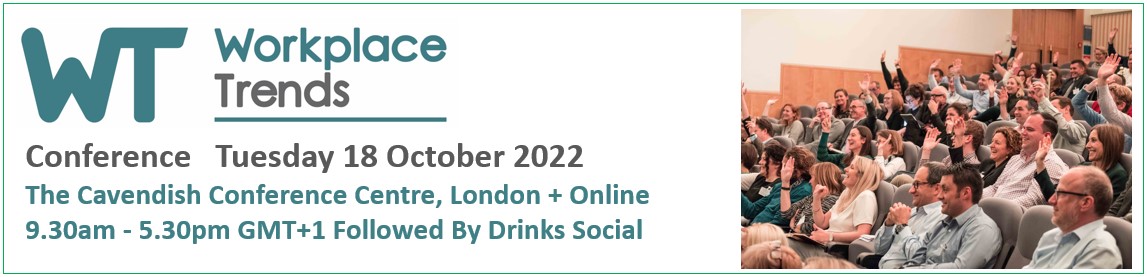 2022-10 Workplace Trends 2022 Conference – London